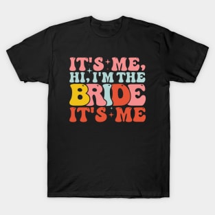 It's Me Hi I'm the Bride It's Me T-Shirt